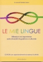 Le mie lingue, Riflessioni ed esperienze sulla diversità linguistica e culturale