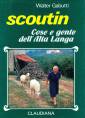 Scoutin, Cose e gente dell&#039;Alta Langa