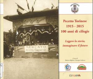 Pecetto Torinese. 1915-2015. 100 anni di ciliegie