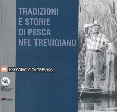 Tradizioni e storie di pesca nel trevigiano