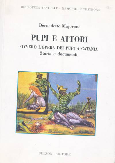 Pupi e attori ovvero l&#039;opera dei pupi a Catania