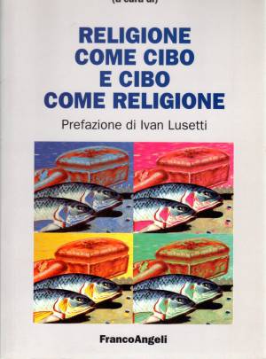 Religione come cibo e cibo come religione