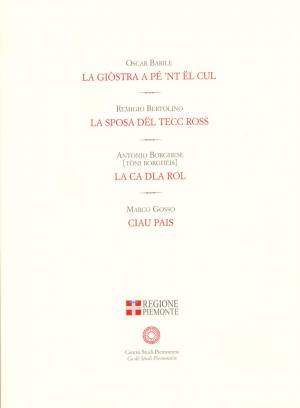 La giòstra a pé &#039;nt el cul - La sposa del tecc ross - La ca dla rol - Ciau pais