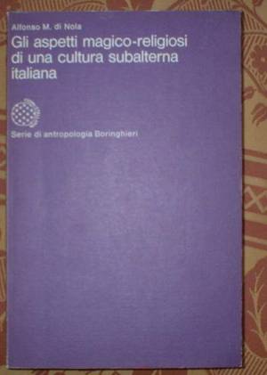 Gli aspetti magico-religiosi di una cultura subalterna italiana